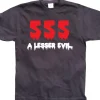 555 a lesser evil T-Shirt
