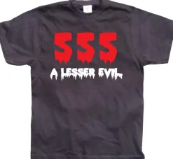 555 a lesser evil T-Shirt