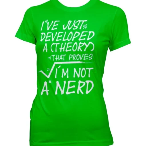 A Theory I´m Not A Nerd Girly Tee