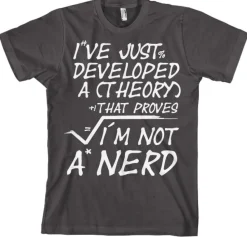 A Theory I´m Not A Nerd T-Shirt