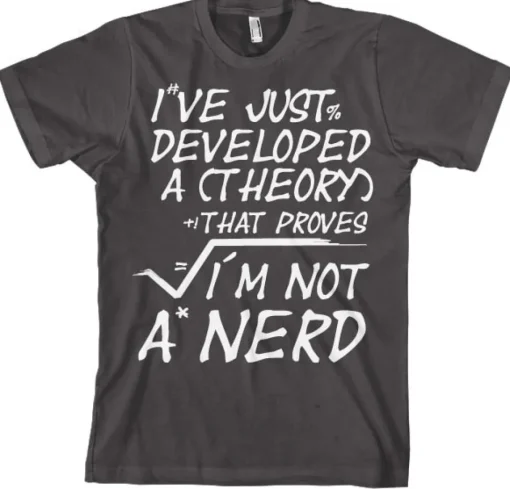 A Theory I´m Not A Nerd T-Shirt