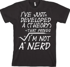 A Theory I´m Not A Nerd T-Shirt
