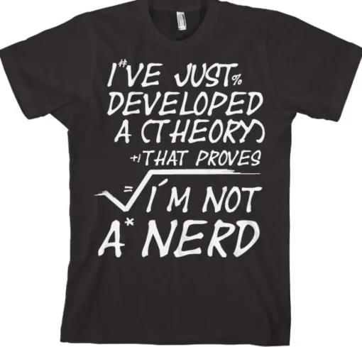 A Theory I´m Not A Nerd T-Shirt