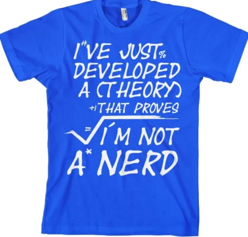 A Theory I´m Not A Nerd T-Shirt