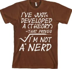 A Theory I´m Not A Nerd T-Shirt