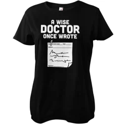 A Wise Doctor Once Wrote... Girly Tee