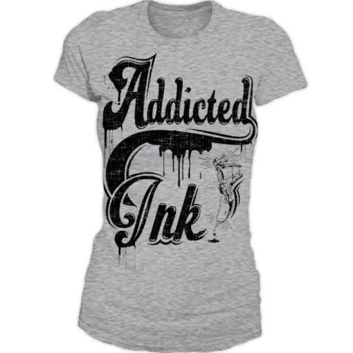 Addicted To Ink Girly T-Shirt