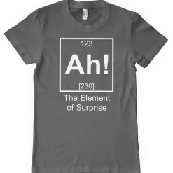 Ah! The Element Of Surprise T-Shirt