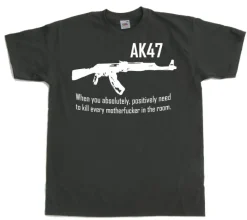 AK 47 When you... T-Shirt