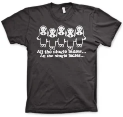 All The Single Ladies... T-Shirt