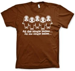 All The Single Ladies... T-Shirt