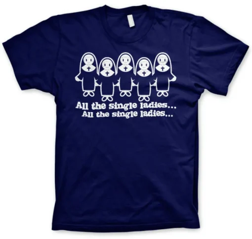 All The Single Ladies... T-Shirt