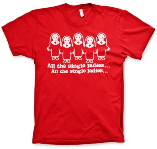 All The Single Ladies... T-Shirt