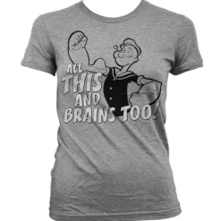 All This And Brains Too Girly T-Shirt