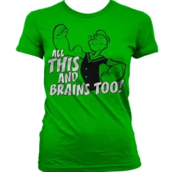 All This And Brains Too Girly T-Shirt