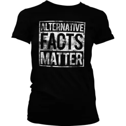 Alternative Facts Matter Girly Tee