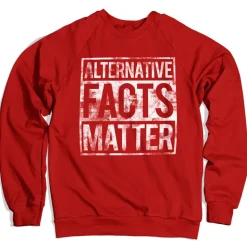 Alternative Facts Matter Sweatshirt