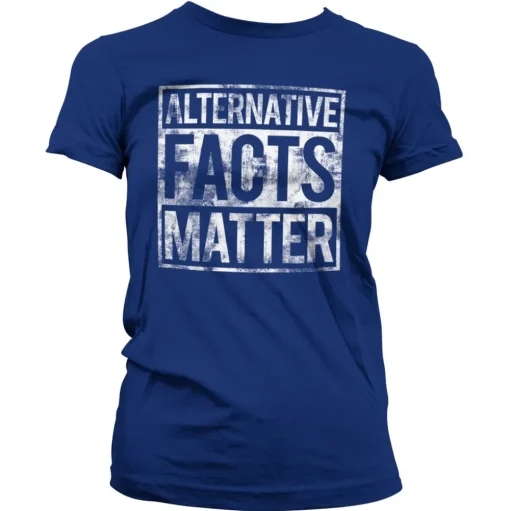Alternative Facts Matter Girly Tee