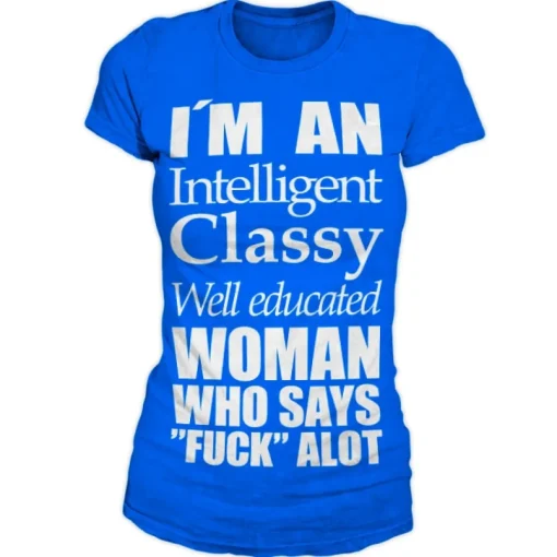 An Intelligent, Classy Woman Girly T-Shirt