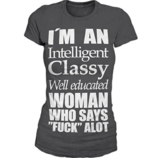An Intelligent, Classy Woman Girly T-Shirt
