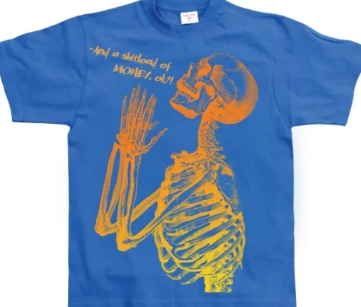 And A Shitload Of Money T-Shirt