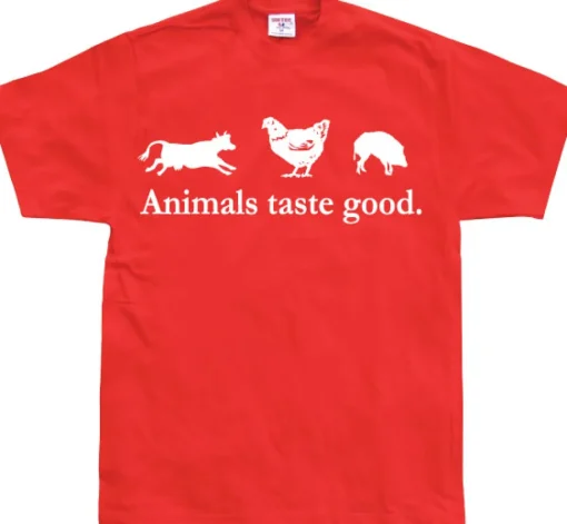 Animals taste good T-Shirt