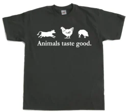 Animals taste good T-Shirt