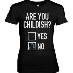 Are You Childish Girly Tee
