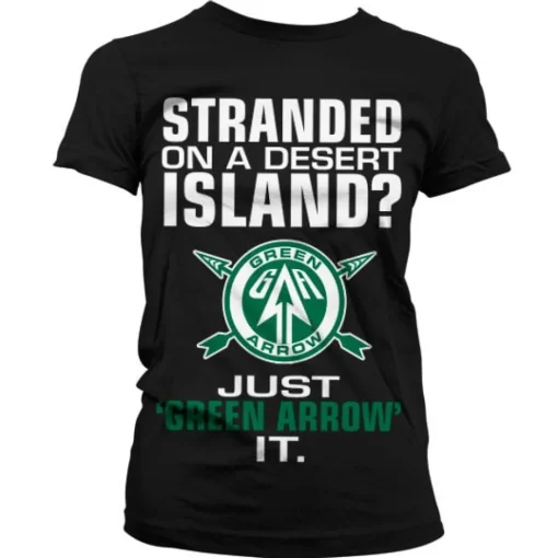 Arrow - Just Green Arrow It Girly T-Shirt