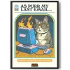 As Purr My Last Email Poster Standard