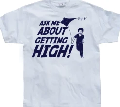 Ask Me About Getting High! T-Shirt