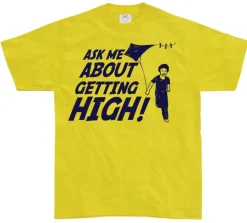Ask Me About Getting High! T-Shirt