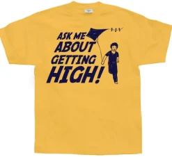 Ask Me About Getting High! T-Shirt