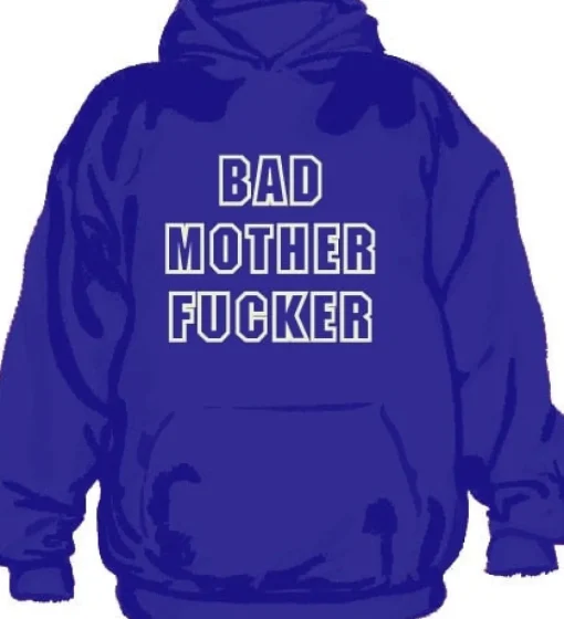 Bad Mother Fucker - Hoodie