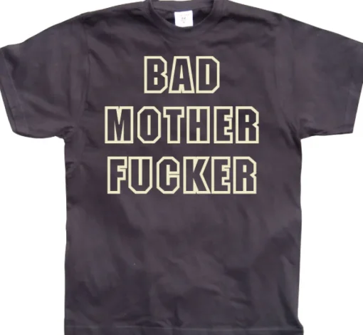 Bad mother fucker T-Shirt