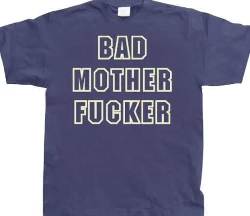 Bad mother fucker T-Shirt