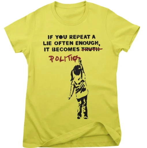 Banksy - Politics Girly Tee