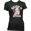 Believe It Bitches Girly T-Shirt