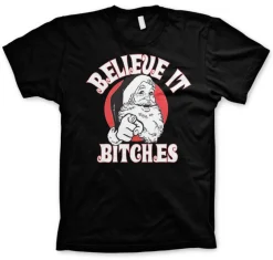 Believe It Bitches T-Shirt