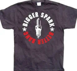 Bigger Spark - Better Bang T-Shirt