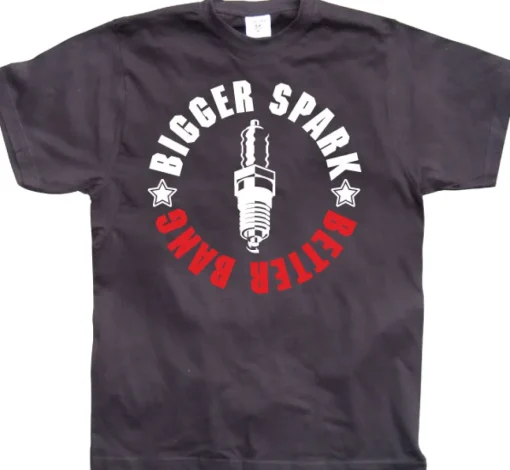 Bigger Spark - Better Bang T-Shirt