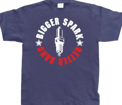Bigger Spark - Better Bang T-Shirt