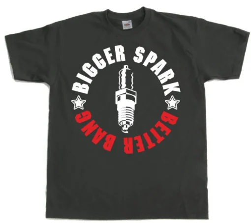 Bigger Spark - Better Bang T-Shirt