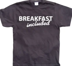 Breakfast included! T-Shirt