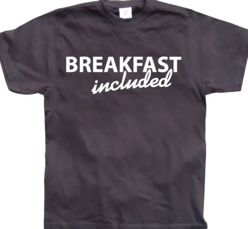 Breakfast included! T-Shirt