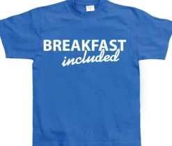 Breakfast included! T-Shirt
