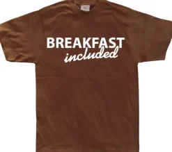Breakfast included! T-Shirt