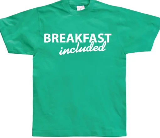 Breakfast included! T-Shirt