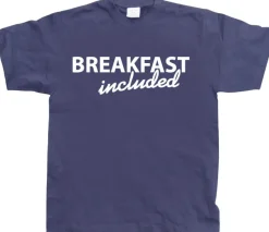 Breakfast included! T-Shirt