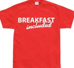 Breakfast included! T-Shirt